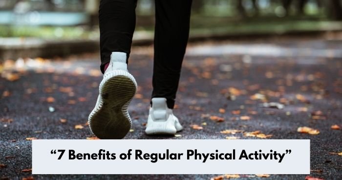 7 Benefits of Regular Physical Activity